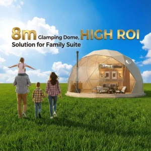 Custom Factory Four Season Glamping Dome Tent 8m with Windproof Snowproof Damp Proof for Family Camping in Resort with High ROI